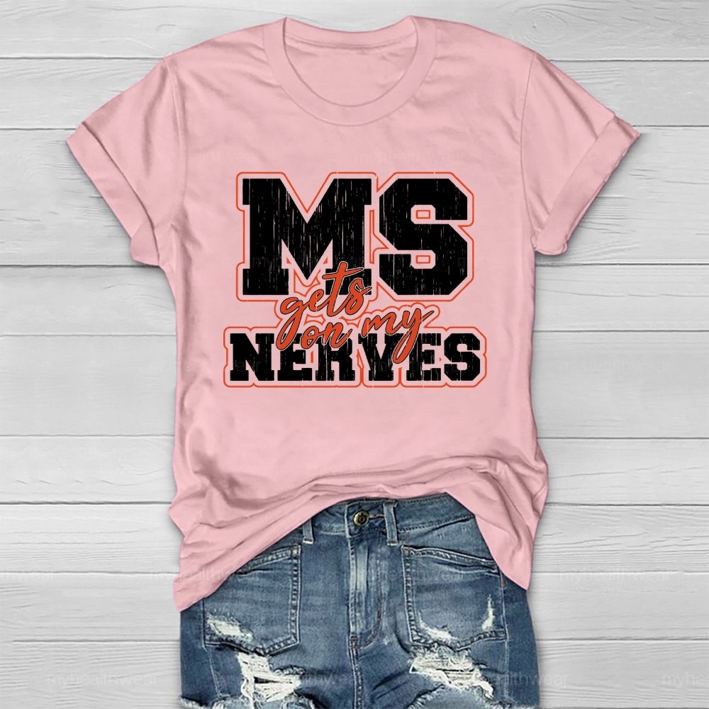 MS Gets On My Nerves Multiple Sclerosis Awareness Healthwear T-shirt