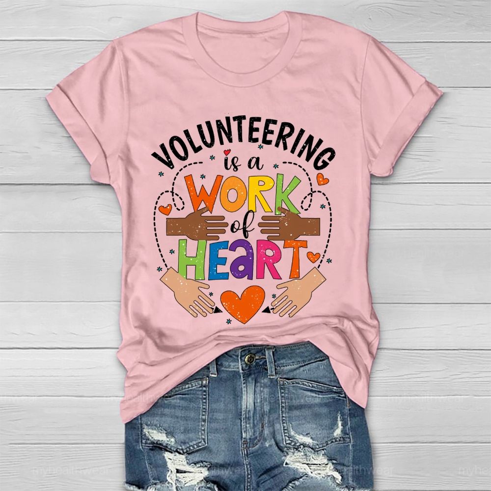 Volunteering Is A Work Of Heart  Healthwear T-shirt