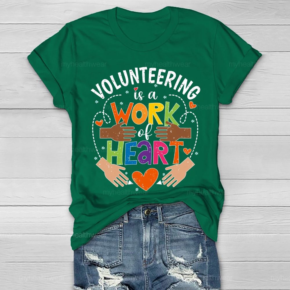 Volunteering Is A Work Of Heart  Healthwear T-shirt