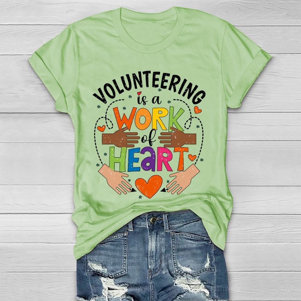 Volunteering Is A Work Of Heart  Healthwear T-shirt