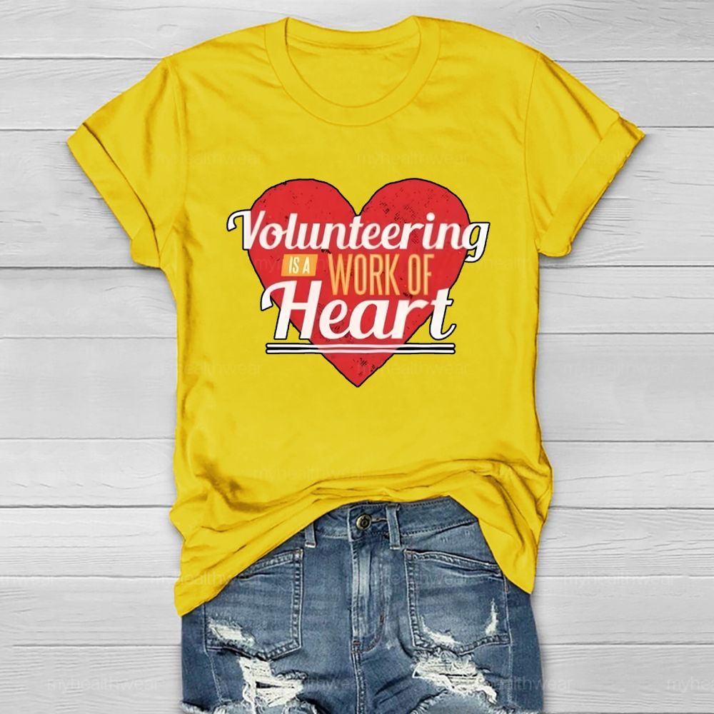 Volunteering Is A Work Of Heart Love Healthwear T-shirt