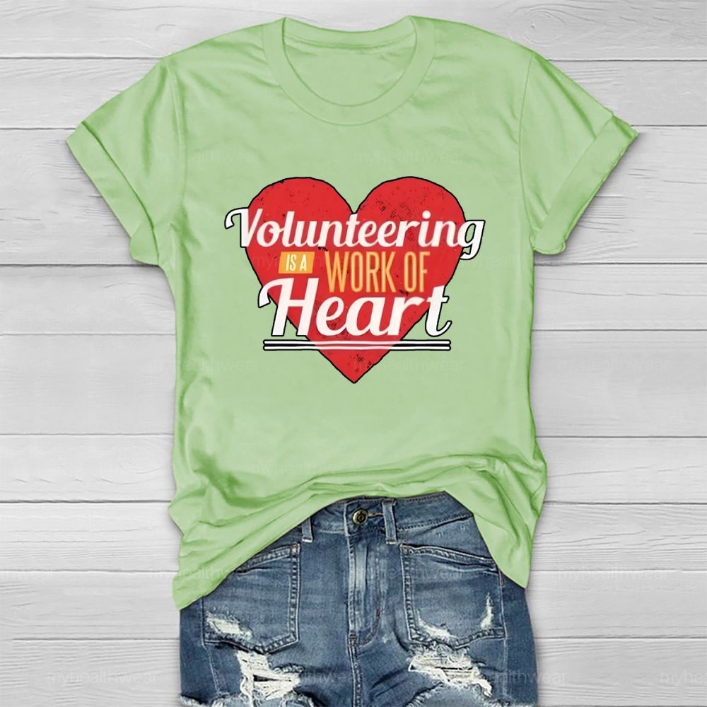 Volunteering Is A Work Of Heart Love Healthwear T-shirt