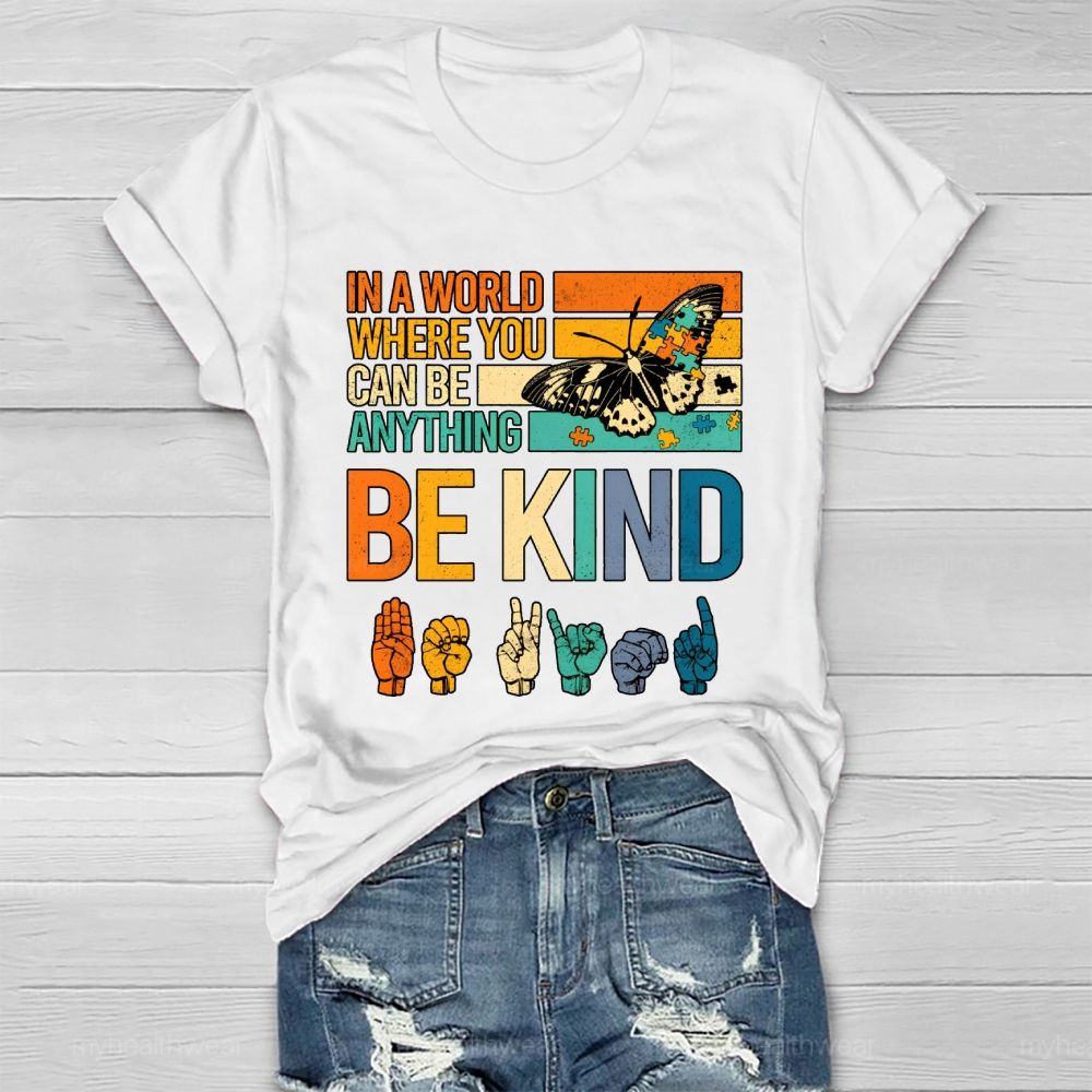 In A Word Where You Can Be Anything Be Kind Healthwear T-shirt