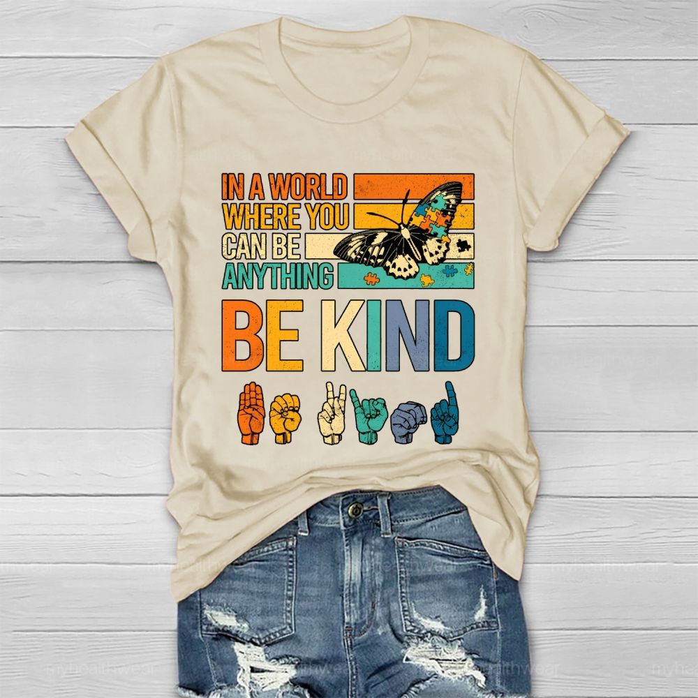 In A Word Where You Can Be Anything Be Kind Healthwear T-shirt