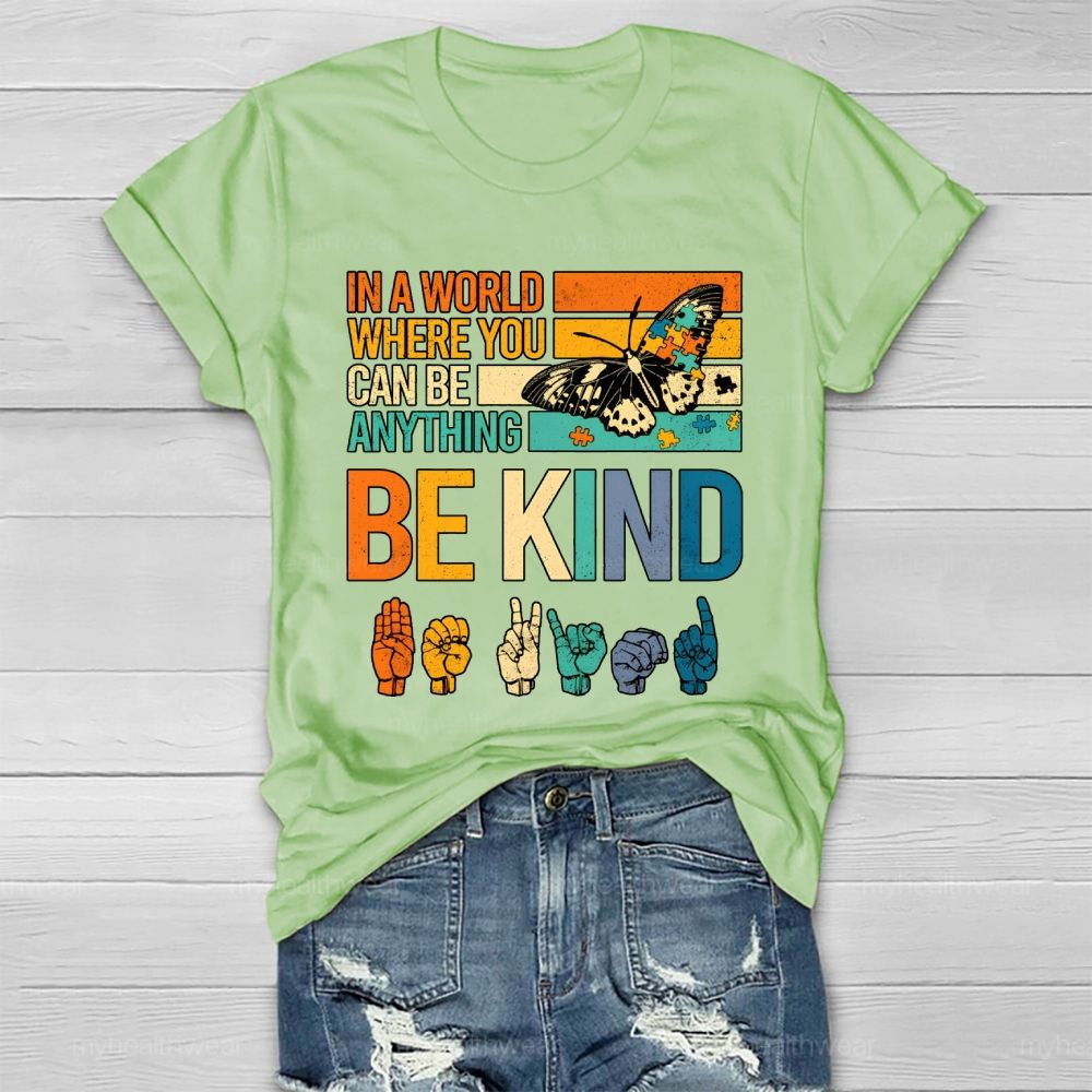 In A Word Where You Can Be Anything Be Kind Healthwear T-shirt