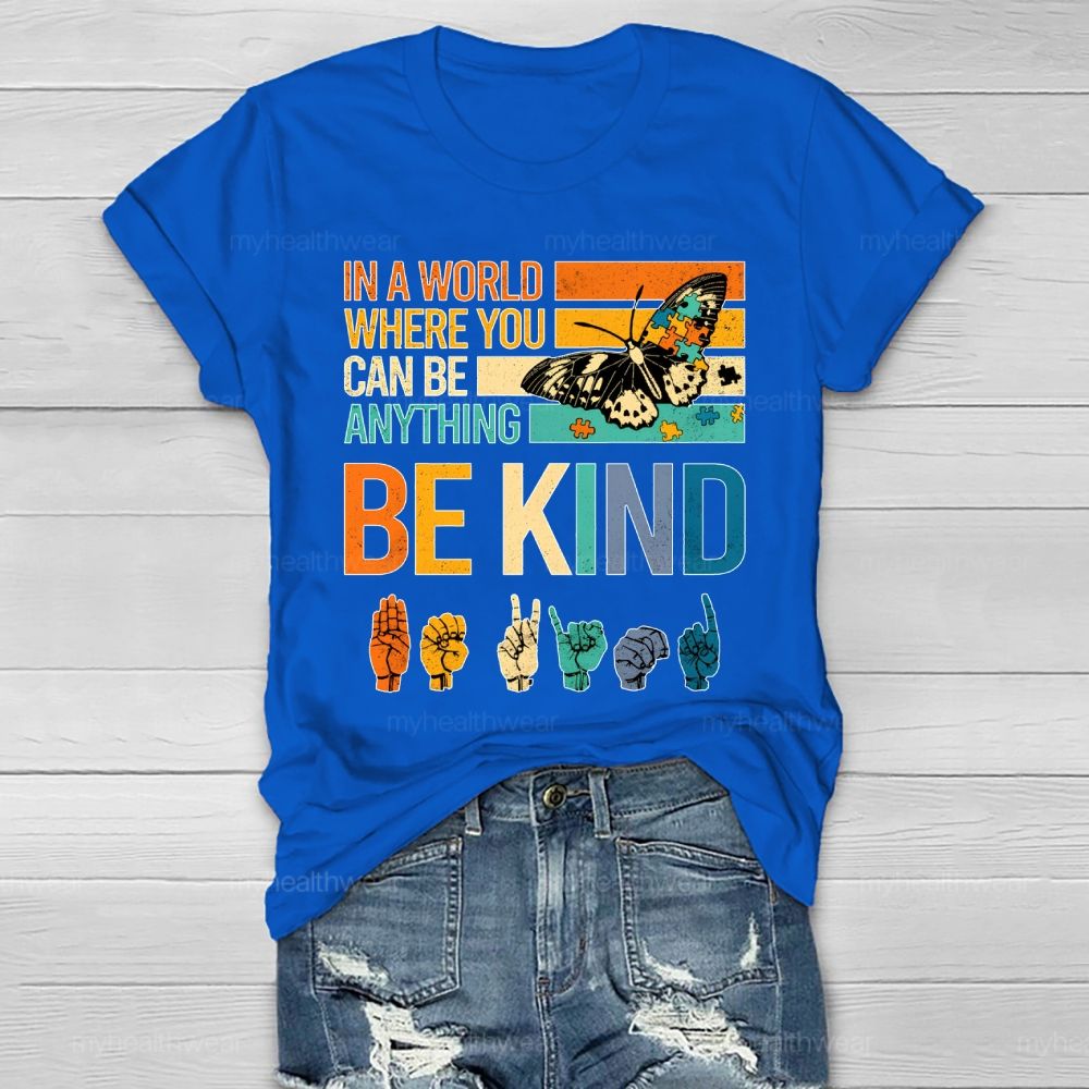 In A Word Where You Can Be Anything Be Kind Healthwear T-shirt