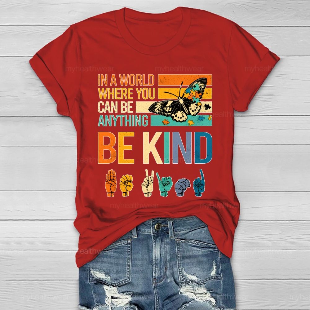In A Word Where You Can Be Anything Be Kind Healthwear T-shirt