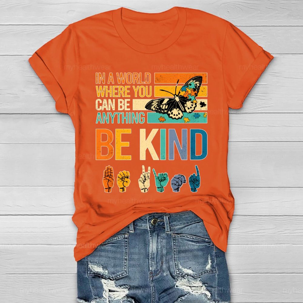 In A Word Where You Can Be Anything Be Kind Healthwear T-shirt