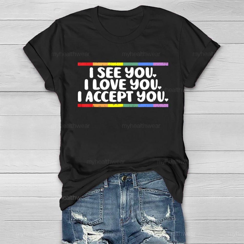I See I Love You I Accept You Healthwear T-shirt
