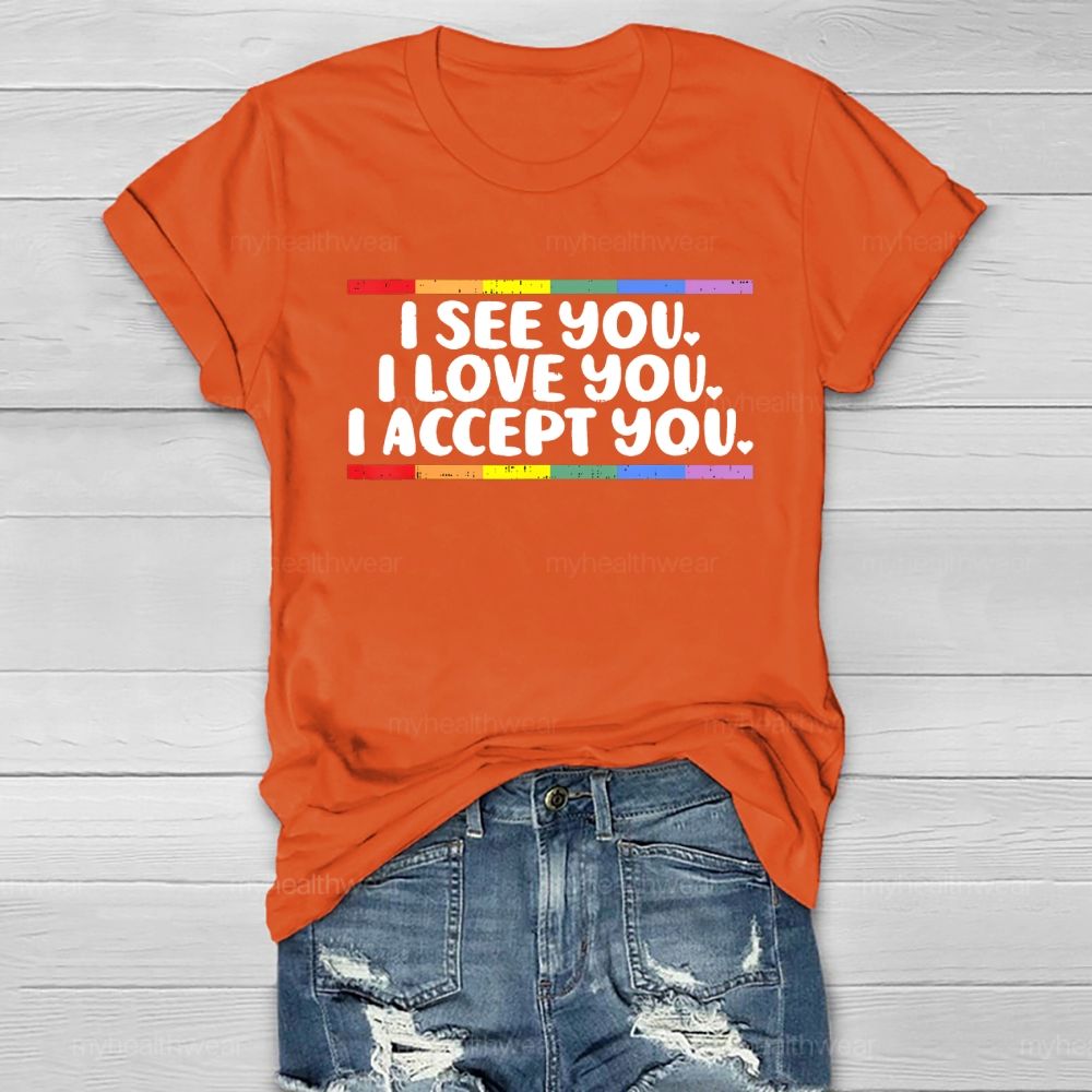 I See I Love You I Accept You Healthwear T-shirt