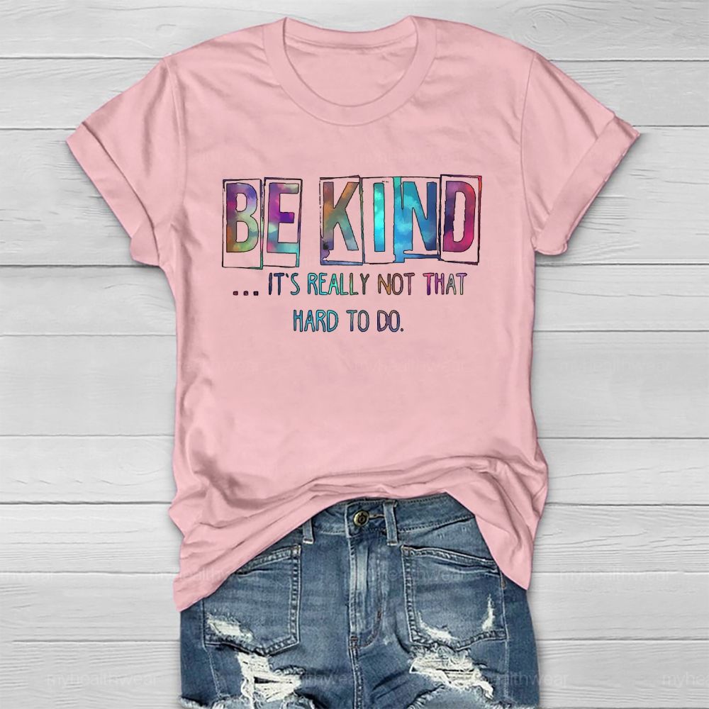 Be Kind Really Not That Hard To Do Healthwear T-shirt