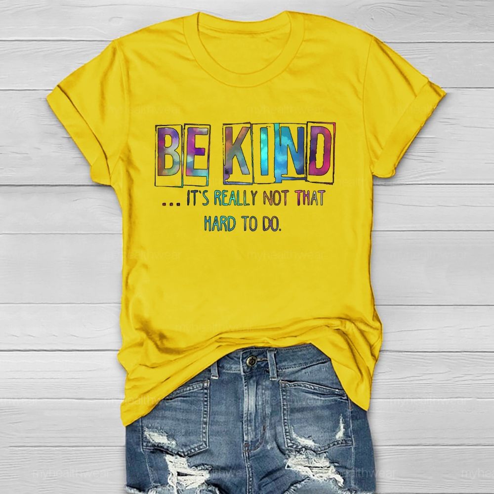 Be Kind Really Not That Hard To Do Healthwear T-shirt