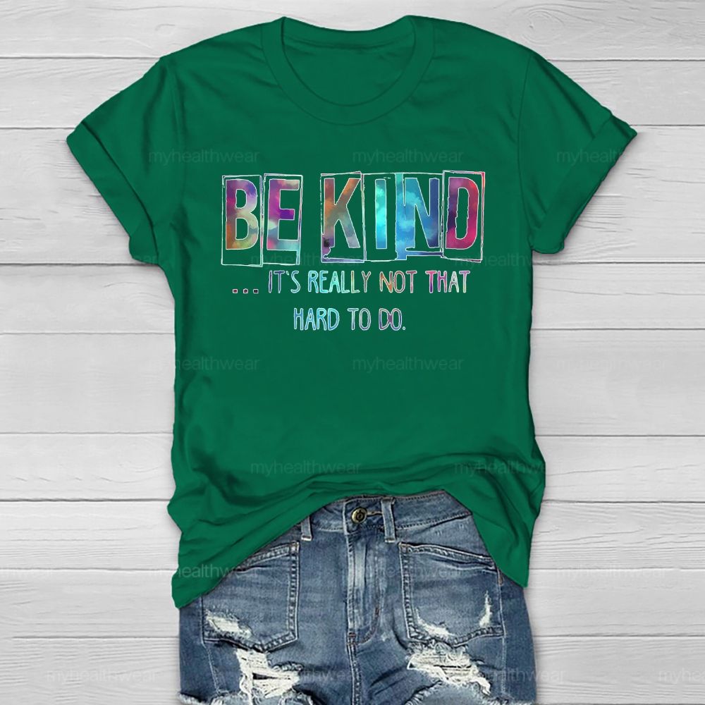 Be Kind Really Not That Hard To Do Healthwear T-shirt