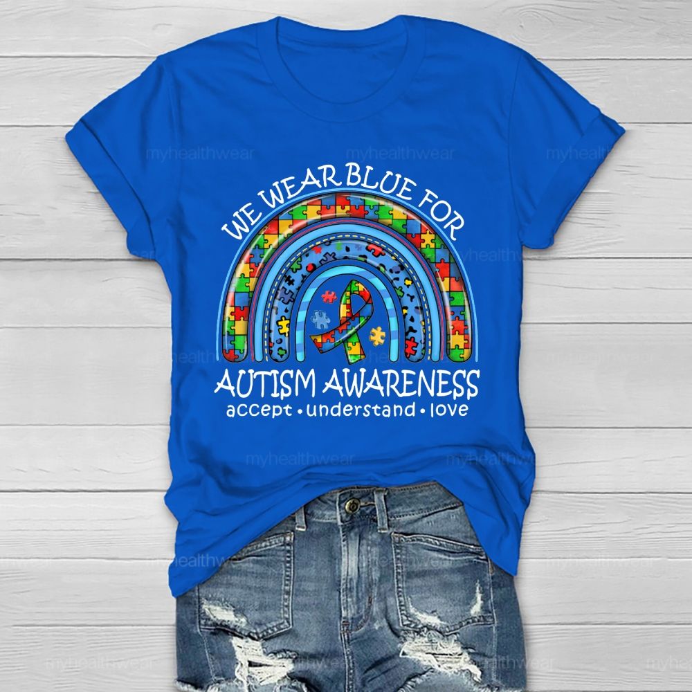 We Wear Blue For Autism Awareness   Healthwear T-shirt