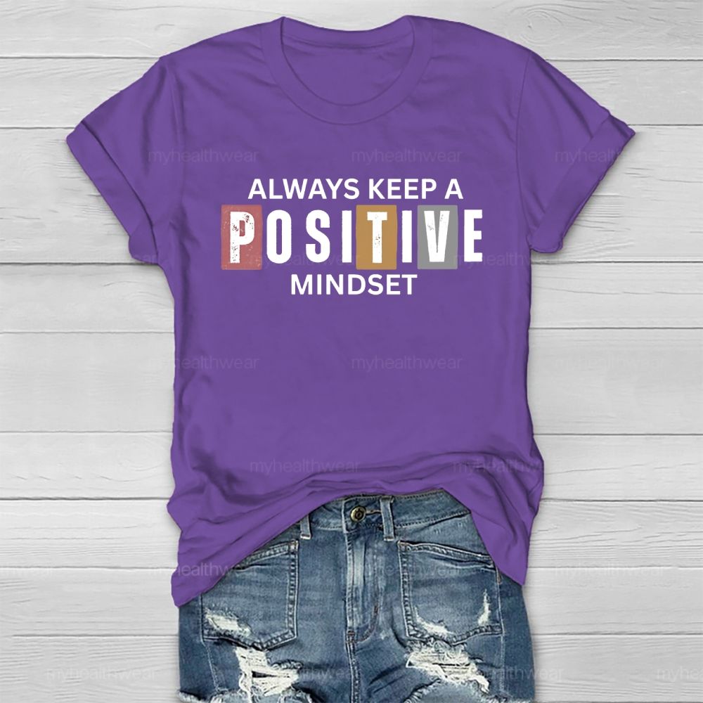 Always Keep A Positive Mindset  Healthwear T-shirt