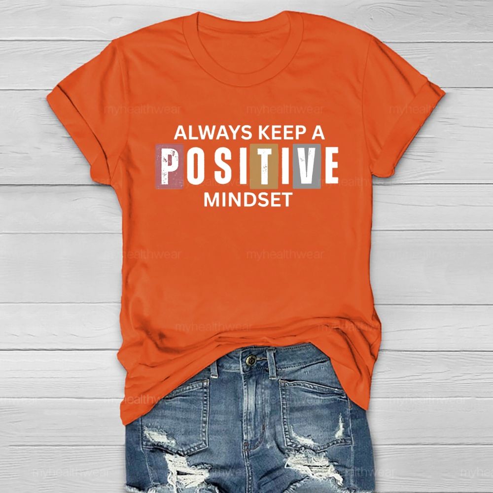 Always Keep A Positive Mindset  Healthwear T-shirt