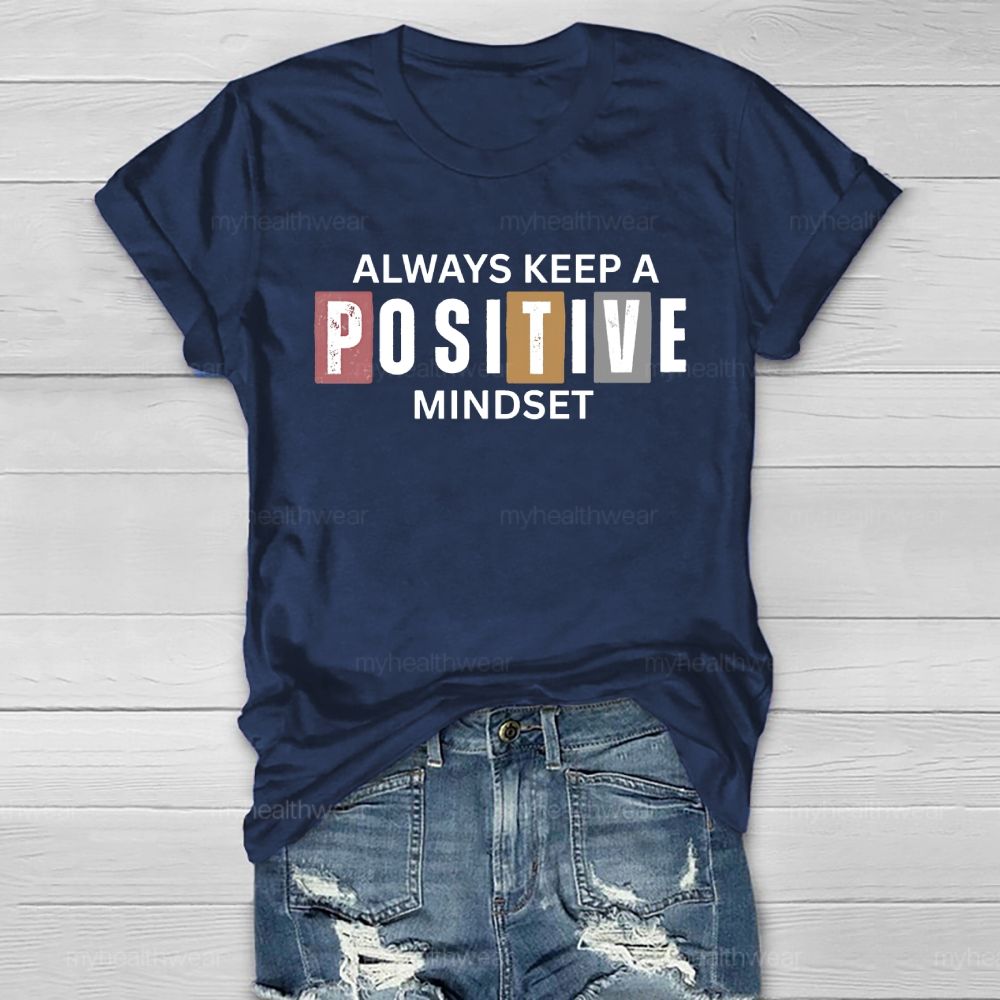 Always Keep A Positive Mindset  Healthwear T-shirt