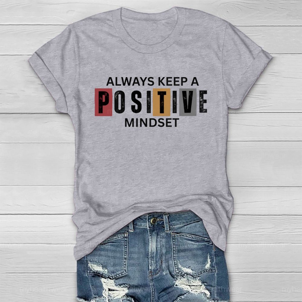Always Keep A Positive Mindset  Healthwear T-shirt