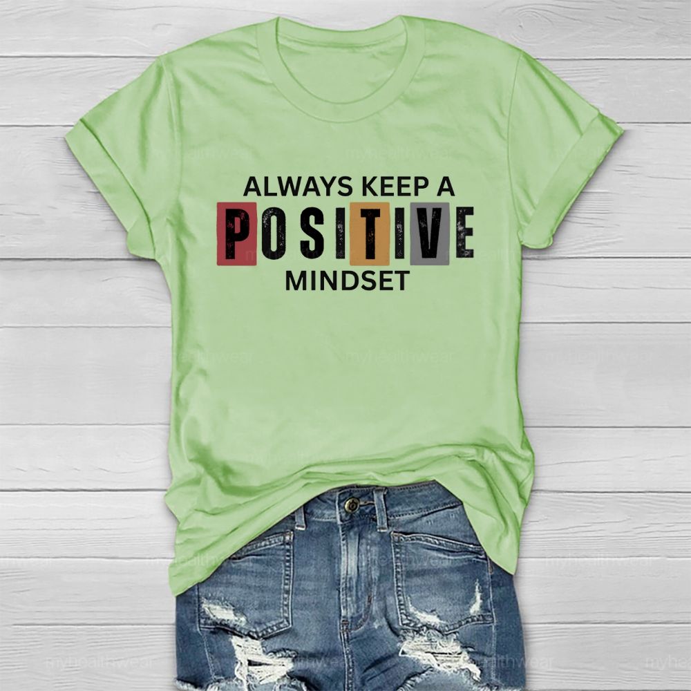 Always Keep A Positive Mindset  Healthwear T-shirt