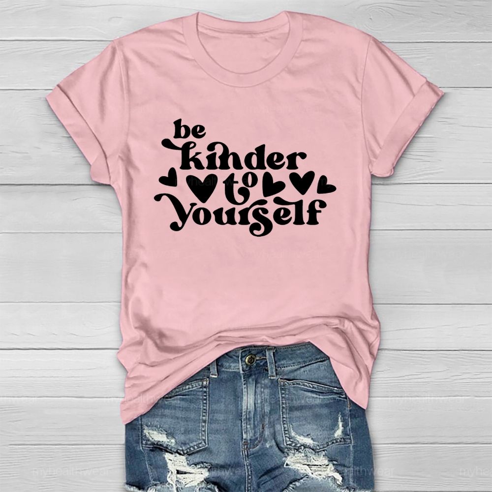 Be Kinder To Yourself  Healthwear T-shirt