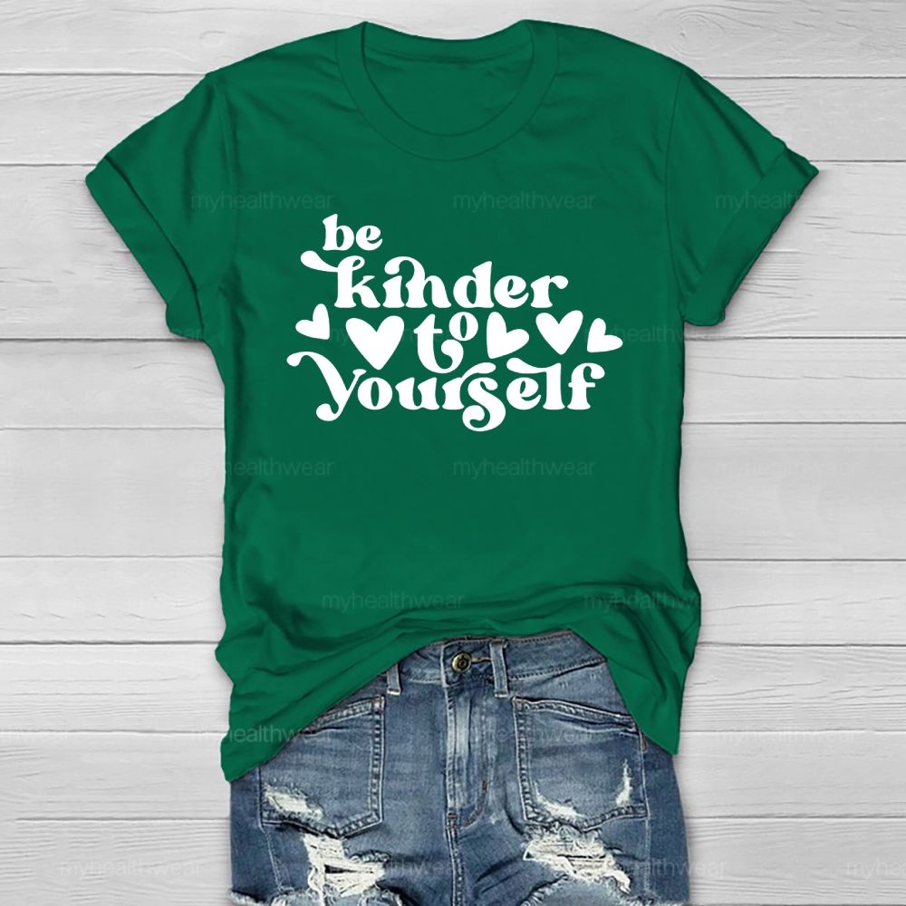 Be Kinder To Yourself  Healthwear T-shirt