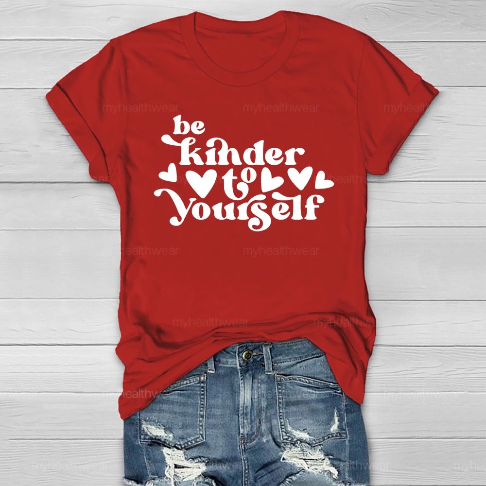 Be Kinder To Yourself  Healthwear T-shirt