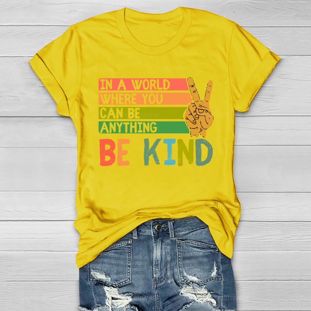 In A World Where You Can Be Anything Be Kind Healthwear T-shirt