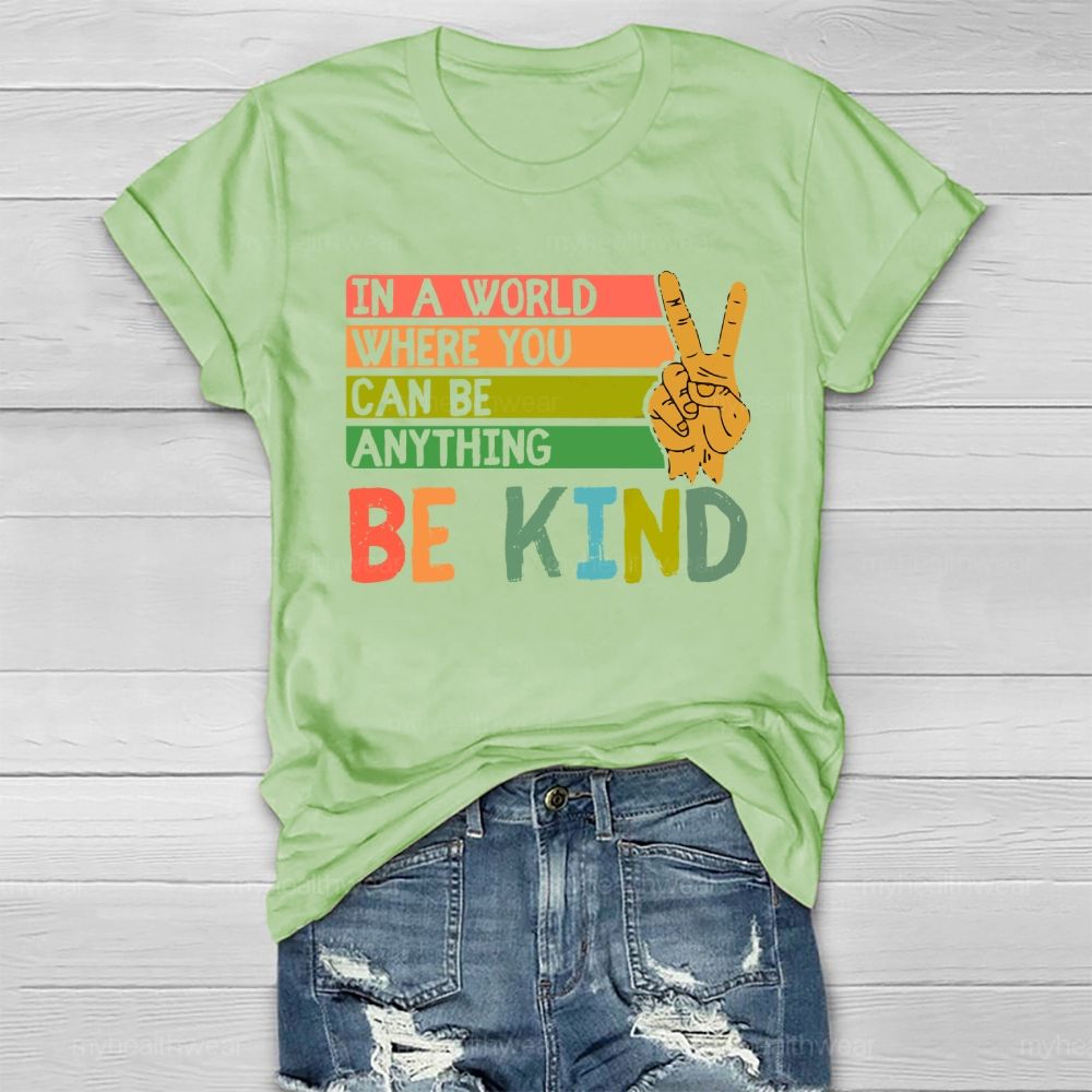In A World Where You Can Be Anything Be Kind Healthwear T-shirt
