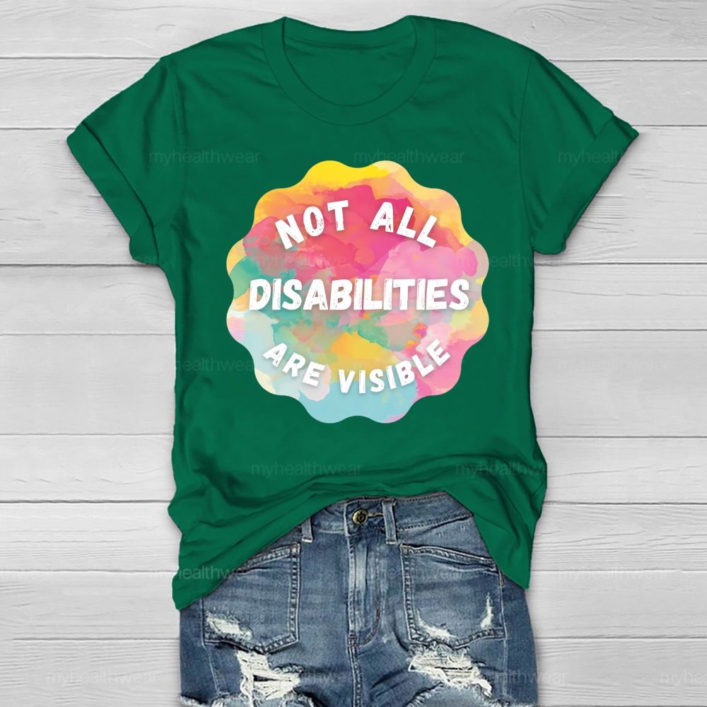 Not All Disabilities Are Visible  Healthwear T-shirt