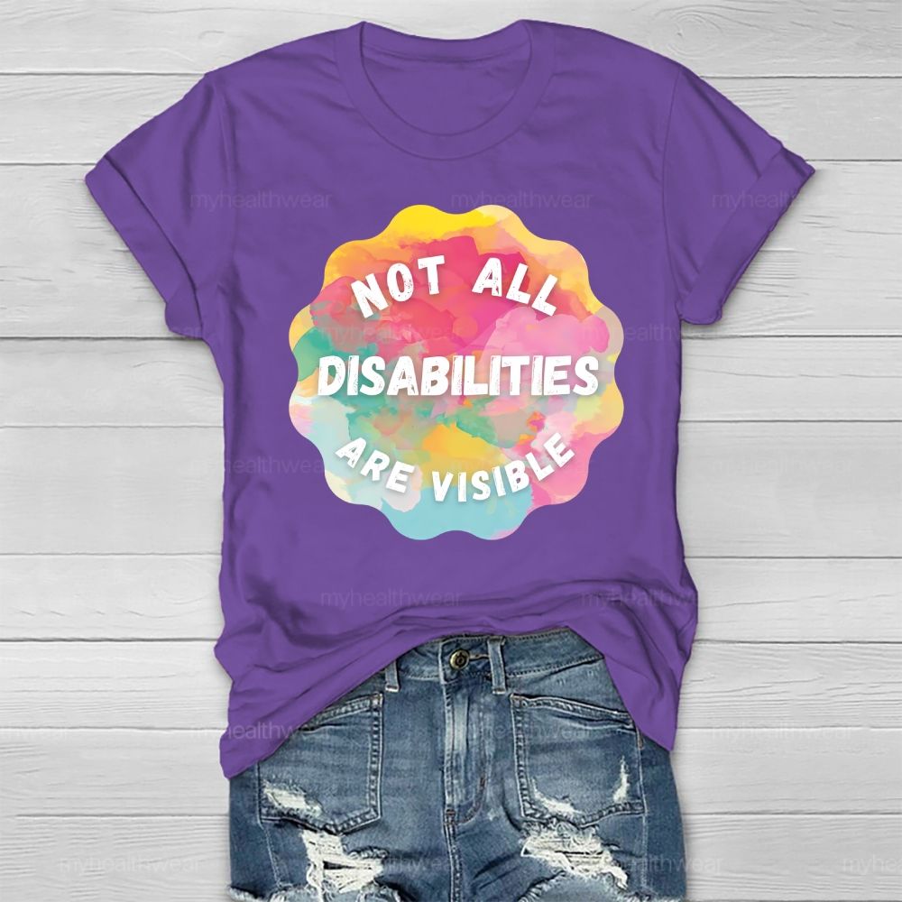 Not All Disabilities Are Visible  Healthwear T-shirt