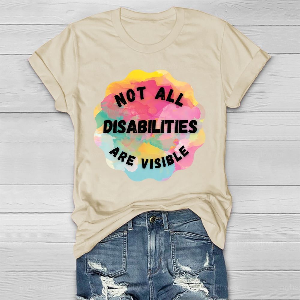 Not All Disabilities Are Visible  Healthwear T-shirt