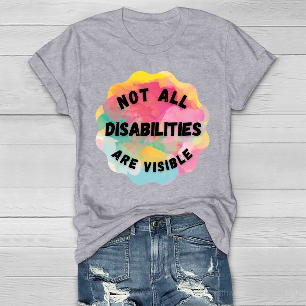 Not All Disabilities Are Visible  Healthwear T-shirt