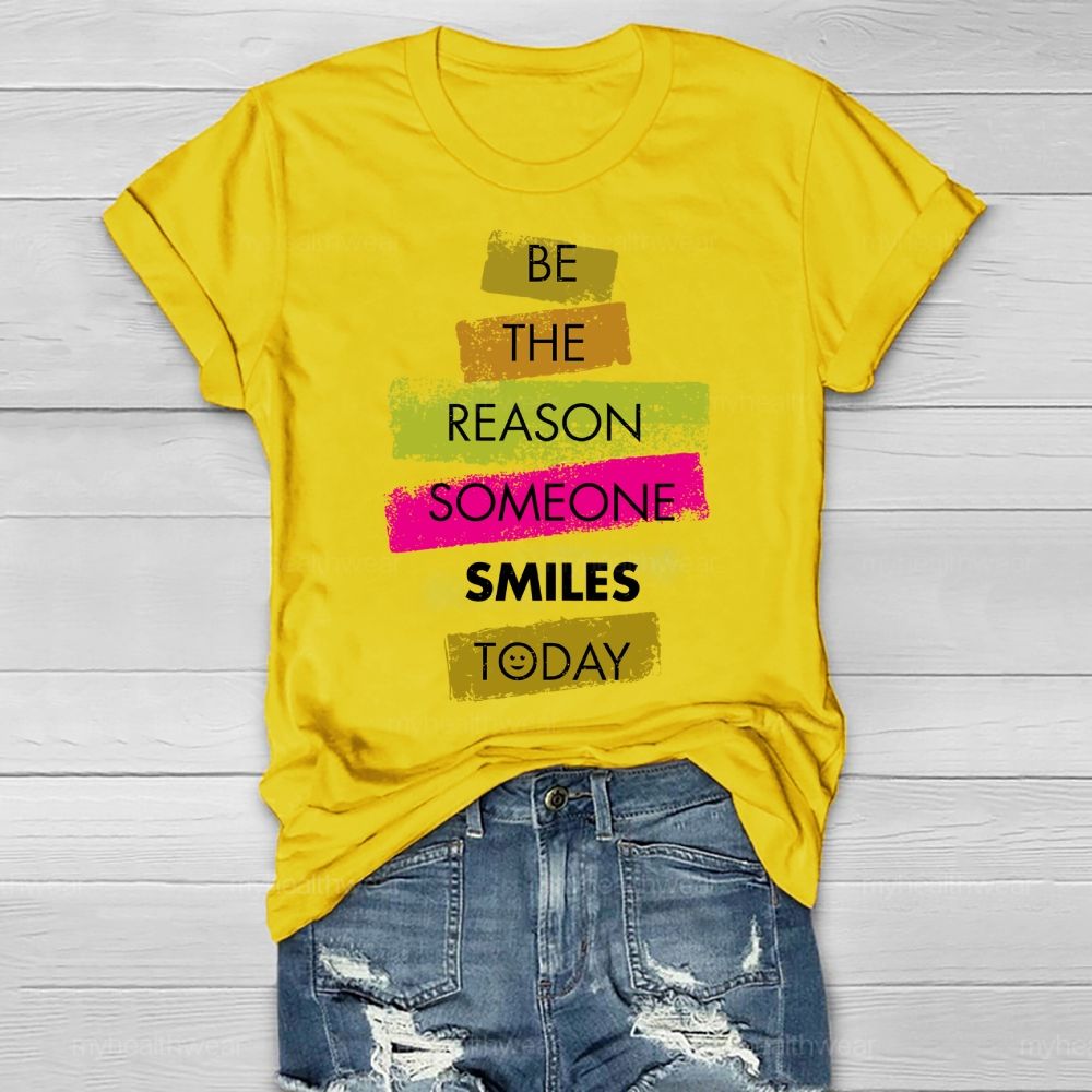 Be The Reason Someone Smiles Today Healthwear T-shirt