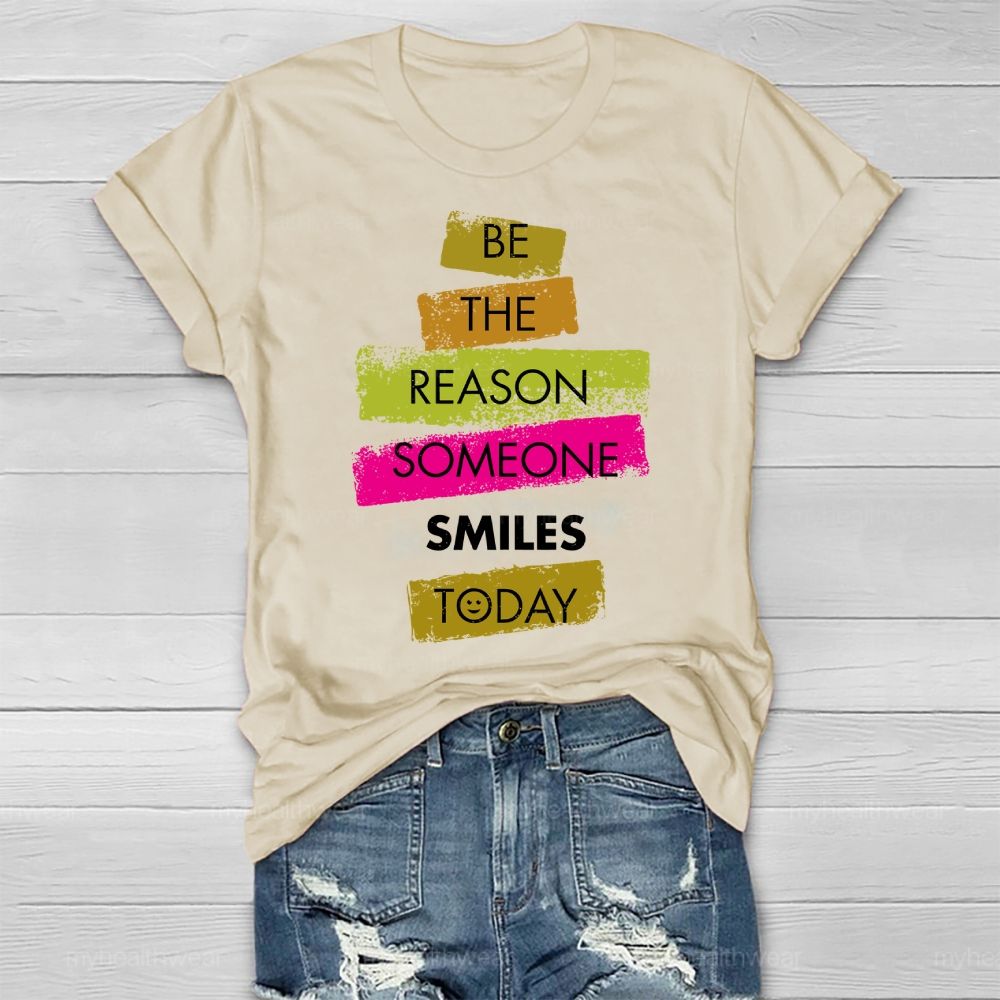 Be The Reason Someone Smiles Today Healthwear T-shirt