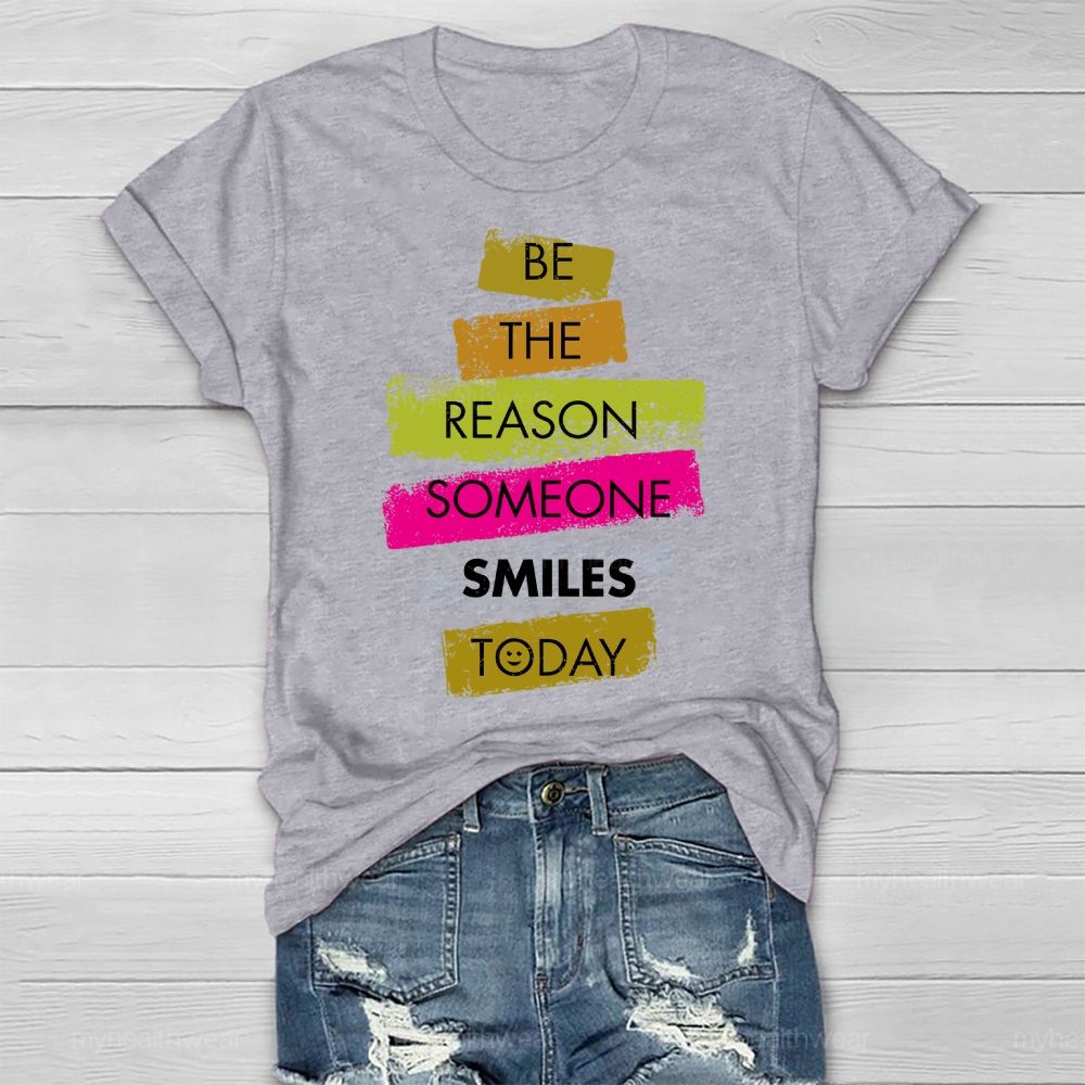 Be The Reason Someone Smiles Today Healthwear T-shirt