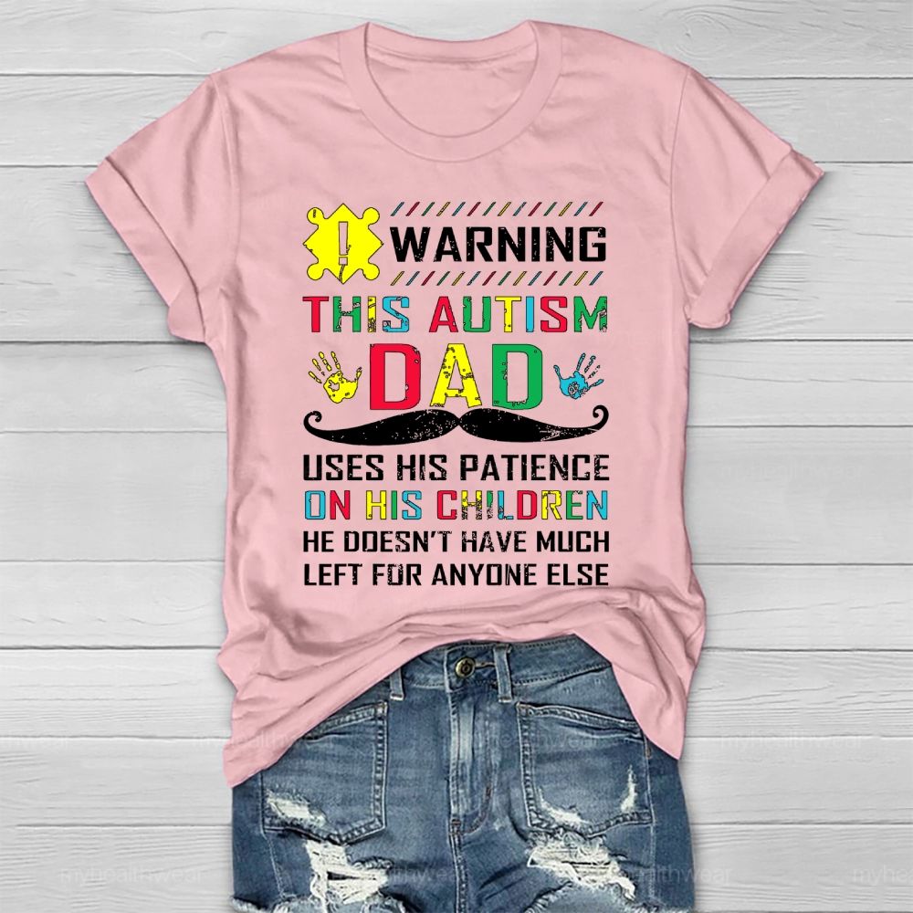 Autism Awareness Warning This Autism Dad Healthwear T-shirt