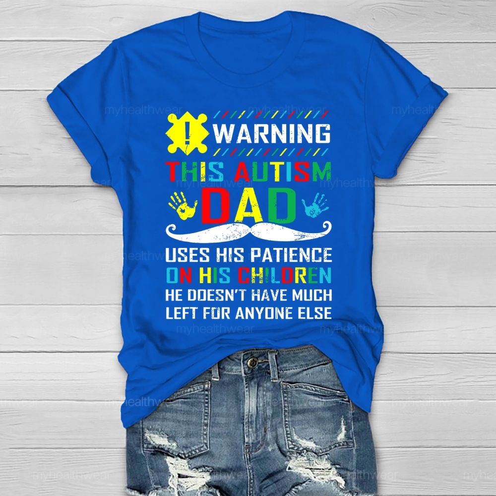 Autism Awareness Warning This Autism Dad Healthwear T-shirt