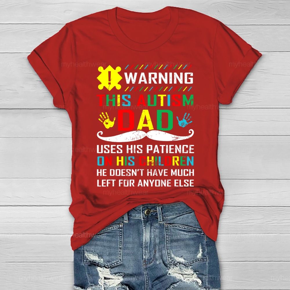 Autism Awareness Warning This Autism Dad Healthwear T-shirt