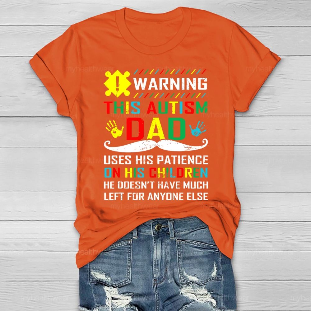 Autism Awareness Warning This Autism Dad Healthwear T-shirt
