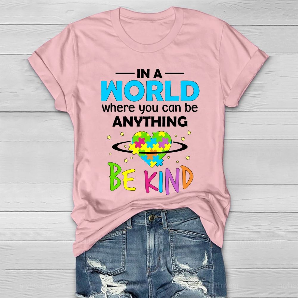 In A World Where You Can Be Anything Be Kind  Kindness  Healthwear T-shirt