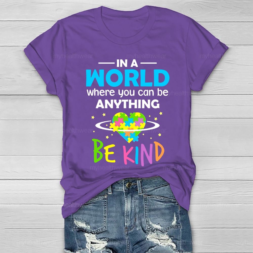 In A World Where You Can Be Anything Be Kind  Kindness  Healthwear T-shirt