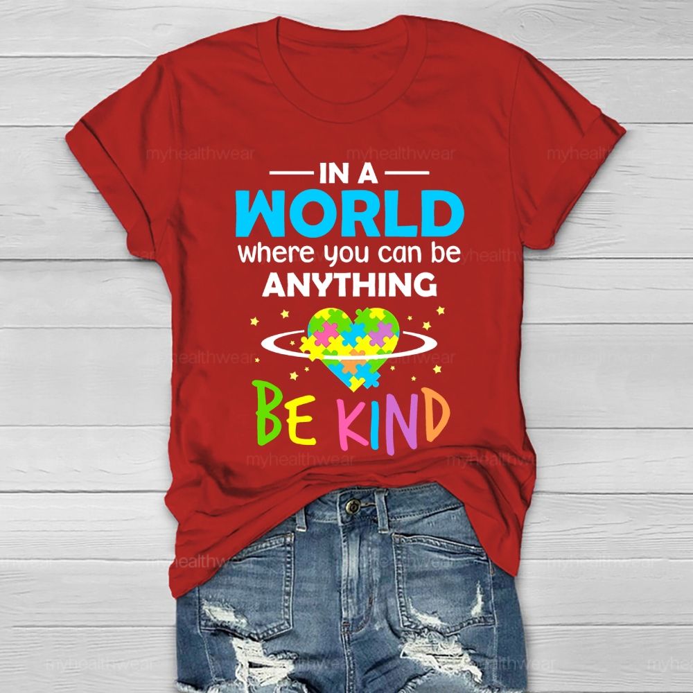In A World Where You Can Be Anything Be Kind  Kindness  Healthwear T-shirt