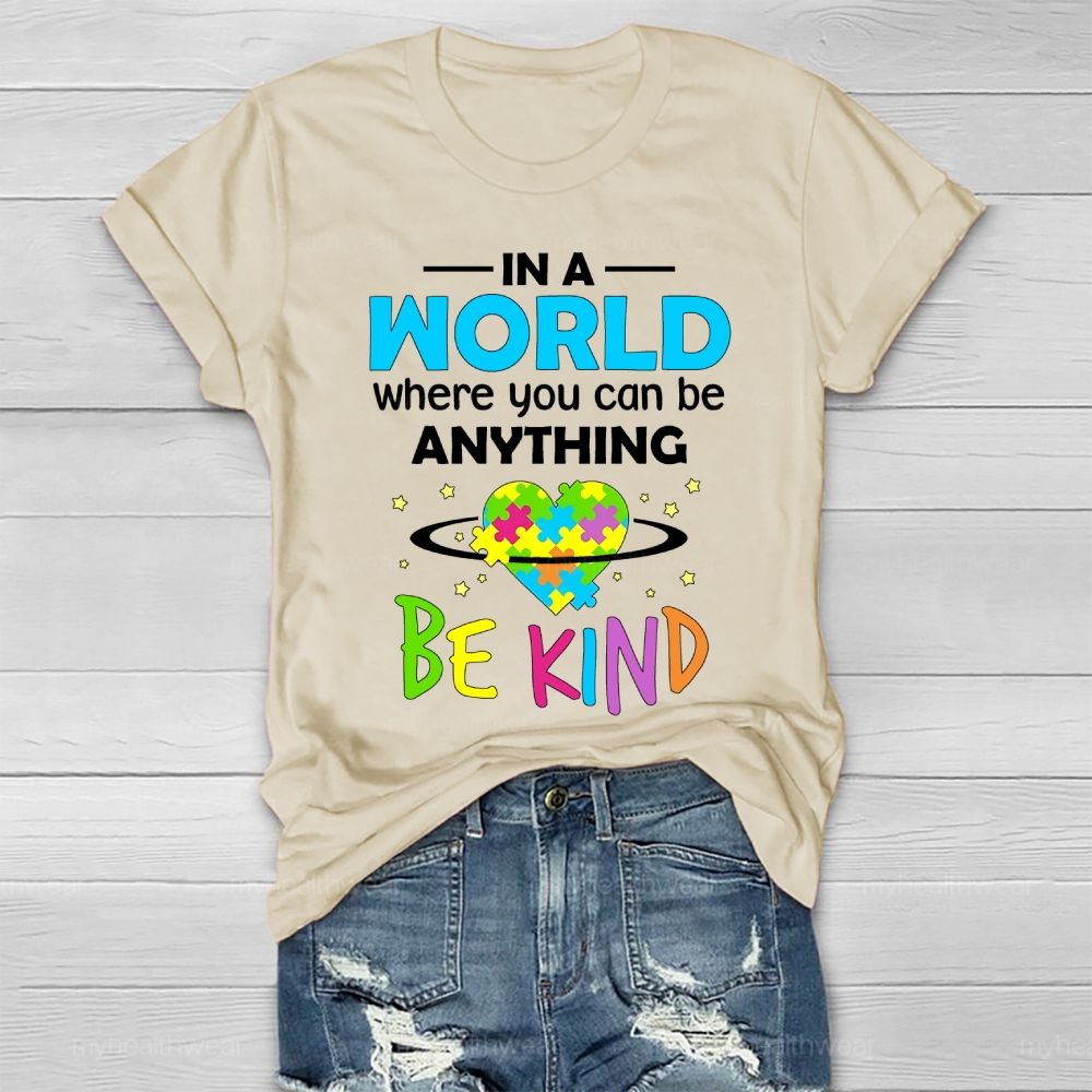 In A World Where You Can Be Anything Be Kind  Kindness  Healthwear T-shirt