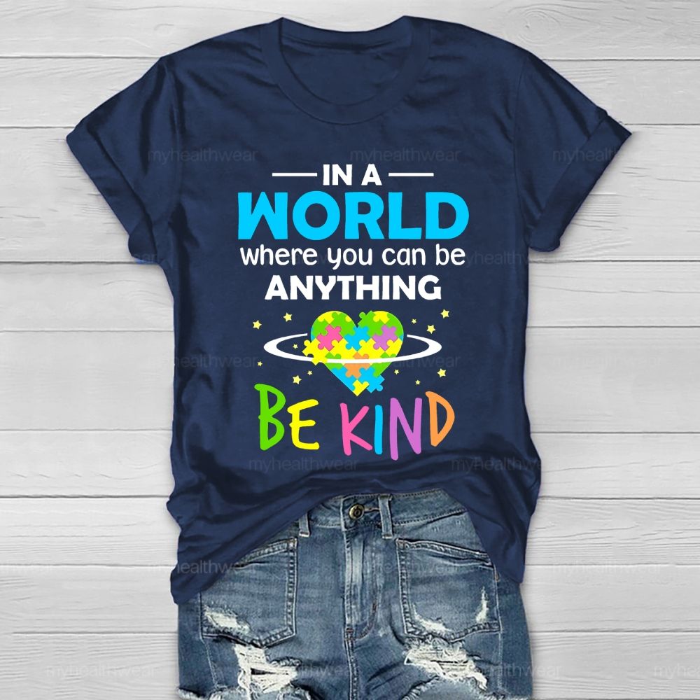 In A World Where You Can Be Anything Be Kind  Kindness  Healthwear T-shirt