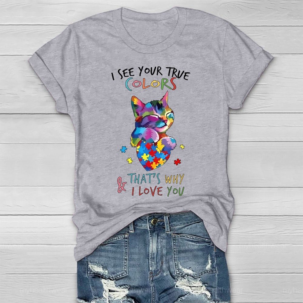 I See Your True Colors And That's Why I Love You Autism Awareness Healthwear T-shirt