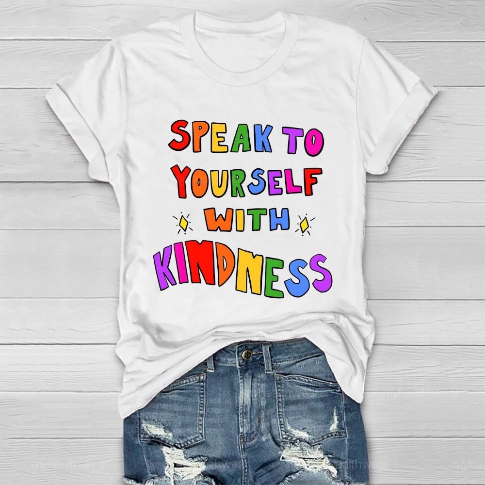 Speak To Yourself With Kindness Healthwear T-shirt