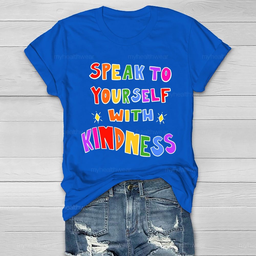 Speak To Yourself With Kindness Healthwear T-shirt