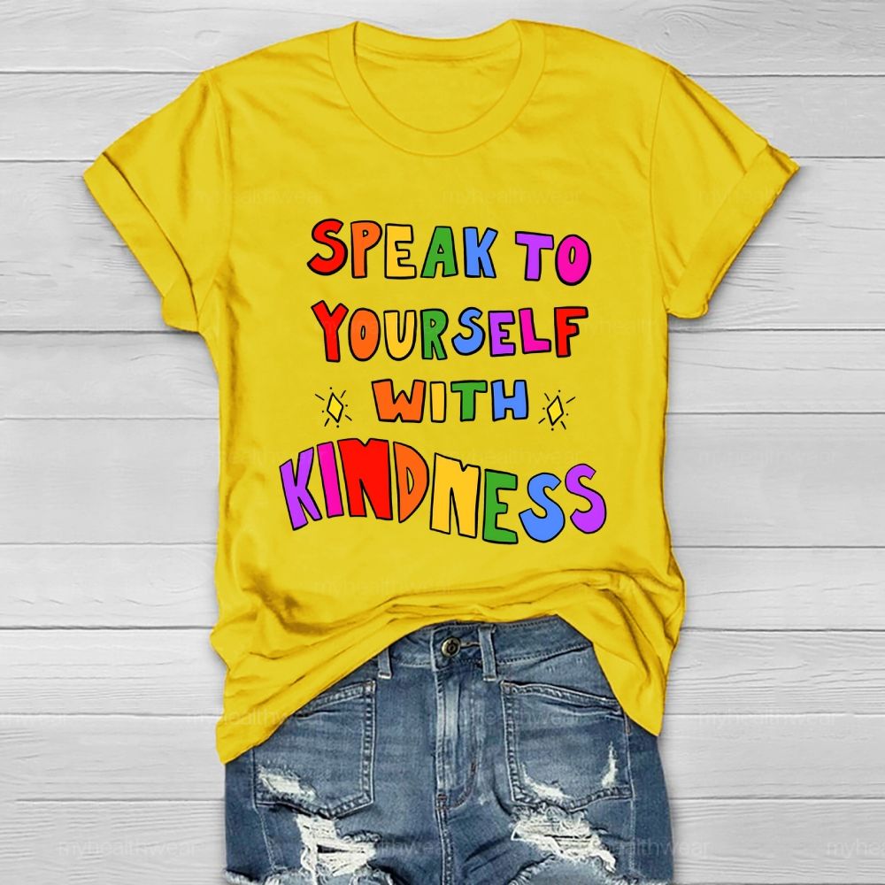 Speak To Yourself With Kindness Healthwear T-shirt