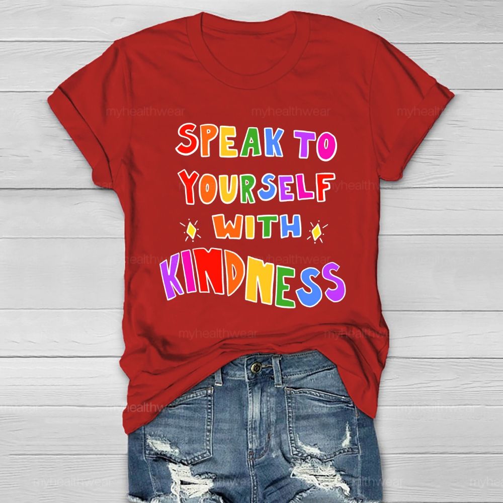 Speak To Yourself With Kindness Healthwear T-shirt