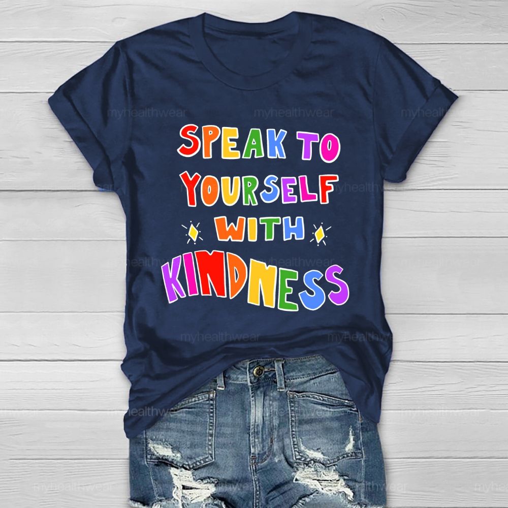 Speak To Yourself With Kindness Healthwear T-shirt